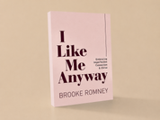 I Like Me Anyway: Embracing Imperfection, Connection & Christ